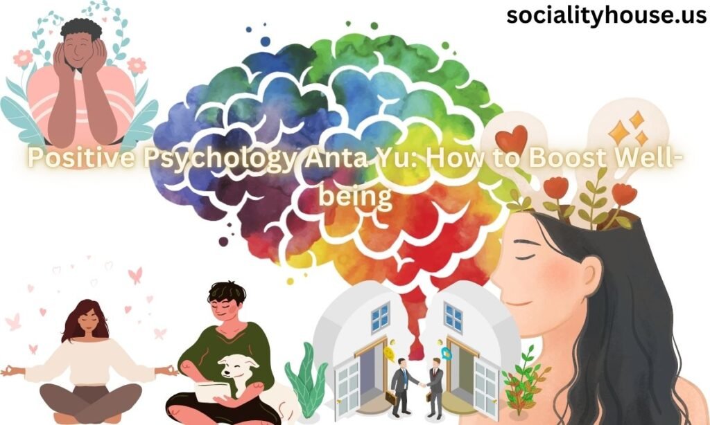 Positive Psychology Anta Yu